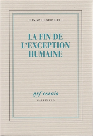 La fin de l'exception humaine - Jean-Marie Schaeffer