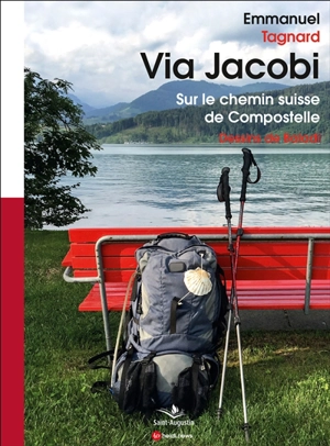 Via Jacobi : sur le chemin suisse de Compostelle - Emmanuel Tagnard