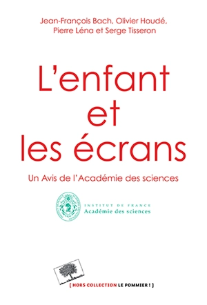 L'enfant et les écrans : un avis de l'Académie des sciences - Académie des sciences (France)