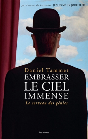 Embrasser le ciel immense : le cerveau des génies - Daniel Tammet