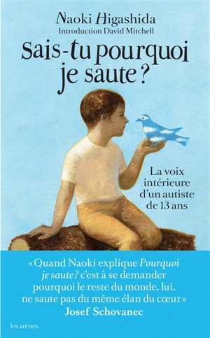 Sais-tu pourquoi je saute ? : la voix intérieure d'un autiste de 13 ans - Naoki Higashida