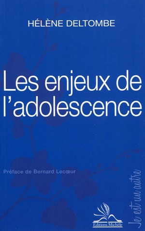 Les enjeux de l'adolescence - Hélène Deltombe