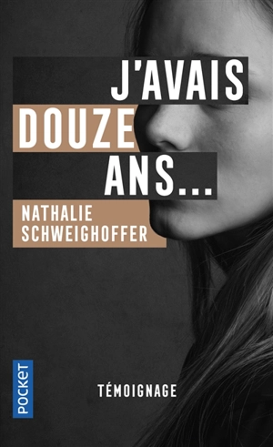 J'avais douze ans... - Nathalie Schweighoffer