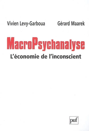 Macropsychanalyse : l'économie de l'inconscient - Vivien Levy-Garboua