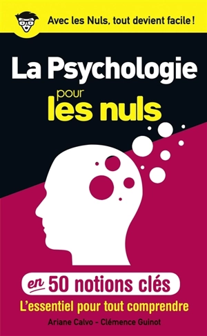 La psychologie pour les nuls en 50 notions clés : l'essentiel pour tout comprendre - Ariane Calvo