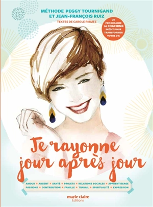 Je rayonne jour après jour : le coaching du soleil de l'énergie - Peggy Tournigand