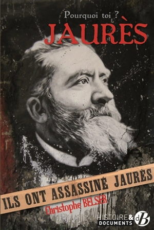 Pourquoi toi ? Jaurès - Christophe Belser