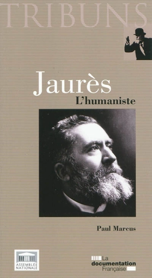 Jaurès : l'humaniste - Paul Marcus