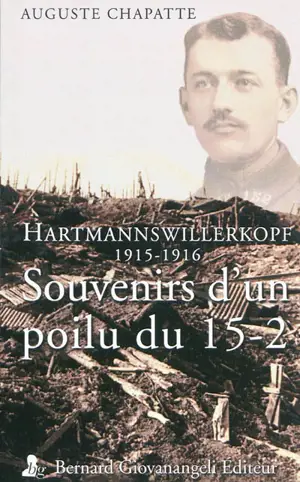 Hartmannswillerkopf, 1915-1916 : souvenirs d'un poilu du 15-2 - Auguste Chapatte