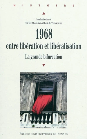 1968, entre libération et libéralisation : la grande bifurcation