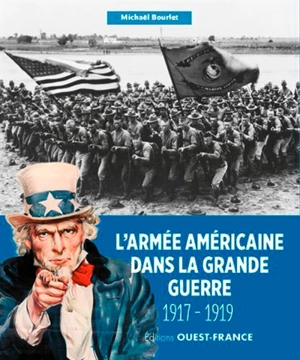 L'armée américaine dans la Grande Guerre : 1917-1919 - Michaël Bourlet