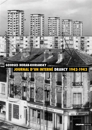 Journal d'un interné : Drancy, 1942-1943 - Georges Horan-Koiransky