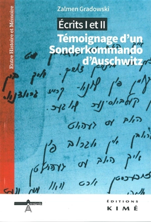 Ecrits I et II : témoignage d'un Sonderkommando d'Auschwitz - Zalmen Gradowski