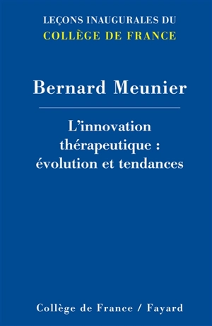 Innovations thérapeutiques : tendances et évolution - Bernard Meunier