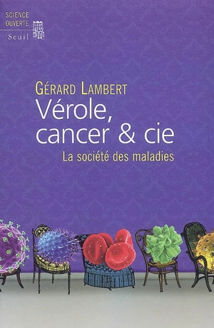 Vérole, cancer & Cie : la société des maladies - Gérard Lambert