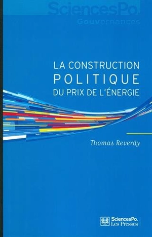 La construction politique du prix de l'énergie - Thomas Reverdy