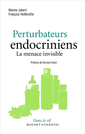 Perturbateurs endocriniens : la menace invisible - Marine Jobert