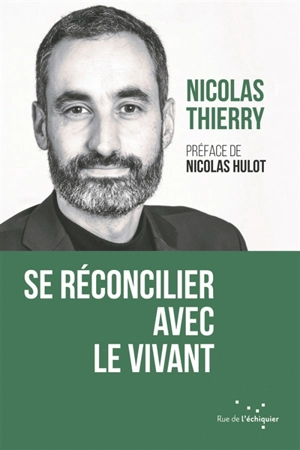 Se réconcilier avec le vivant - Nicolas Thierry
