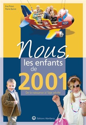 Nous, les enfants de 2001 : de la naissance à l'âge adulte - Eva Provo