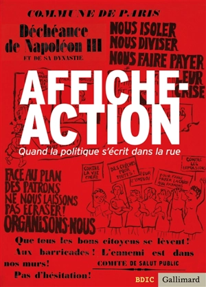 Affiche-action : quand la politique s'écrit dans la rue : exposition, Hôtel national des Invalides, Musée d'histoire contemporaine BDIC, du 14 novembre 2012 au 24 février 2013