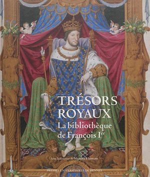 Trésors royaux : la bibliothèque de François Ier