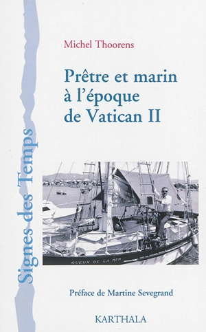 Prêtre et marin à l'époque de Vatican II - Michel Thoorens