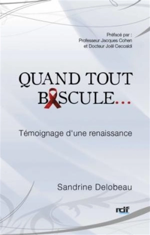 Quand tout bascule... : témoignage d'une renaissance - Sandrine Delobeau