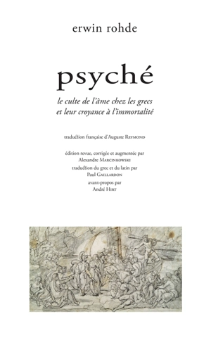 Psyché : le culte de l'âme chez les Grecs et leur croyance à l'immortalité - Erwin Rohde