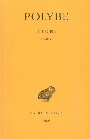 Histoires. Vol. 5. Livre V - Polybe