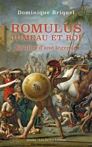 Romulus, jumeau et roi : réalités d'une légende - Dominique Briquel