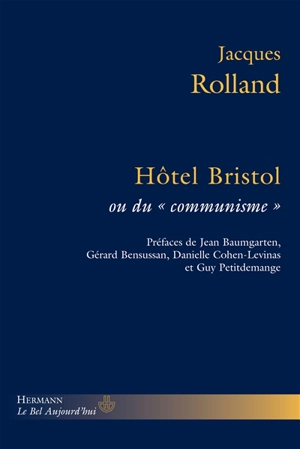 Hôtel Bristol ou Du communisme - Jacques Rolland