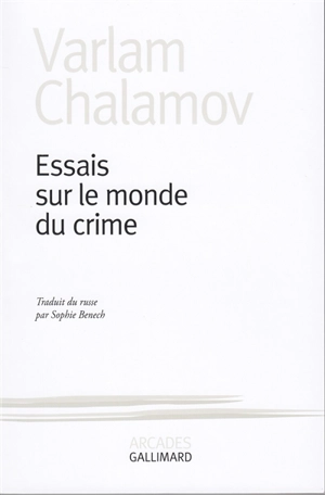 Essais sur le monde du crime - Varlam Tikhonovitch Chalamov