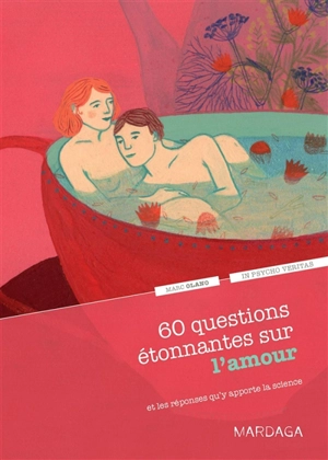 60 questions étonnantes sur l'amour : et les réponses qu'y apporte la science - Marc Olano