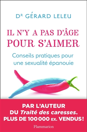 Il n'y a pas d'âge pour s'aimer : conseils pratiques pour une sexualité épanouie - Gérard Leleu