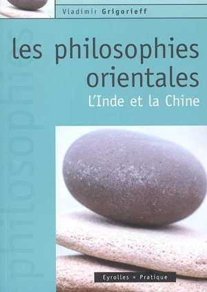 Les philosophies orientales : l'Inde et la Chine - Vladimir Grigorieff