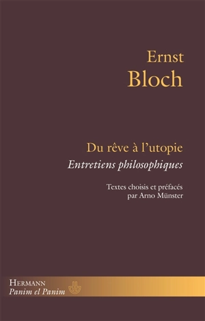 Du rêve à l'utopie : entretiens philosophiques - Ernst Bloch