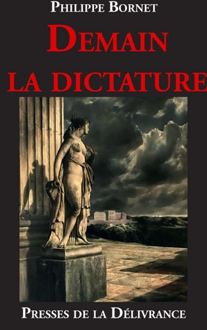 Demain la dictature - Philippe Bornet