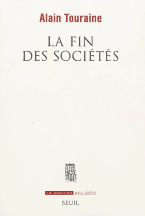 La fin des sociétés - Alain Touraine