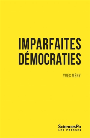 Imparfaites démocraties : frustrations populaires et vagues populistes - Yves Mény