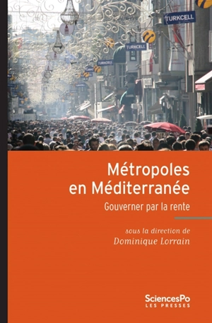 Métropoles en Méditerranée : gouverner par les rentes