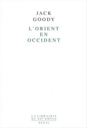 L'Orient en Occident - Jack Goody