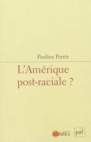 L'Amérique post-raciale ? - Pauline Peretz