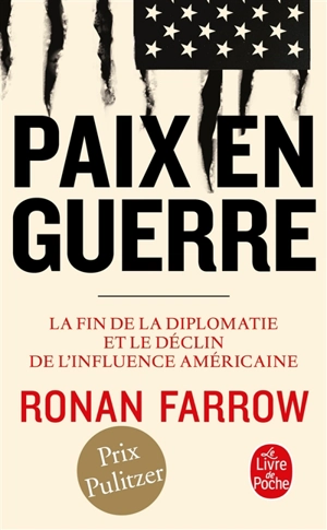 Paix en guerre : la fin de la diplomatie et le déclin de l'influence américaine - Ronan Farrow