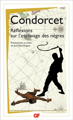 Réflexions sur l'esclavage des nègres - Jean-Antoine-Nicolas de Caritat marquis de Condorcet