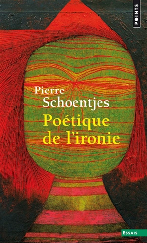 Poétique de l'ironie - Pierre Schoentjes