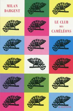 Le club des caméléons - Milan Dargent