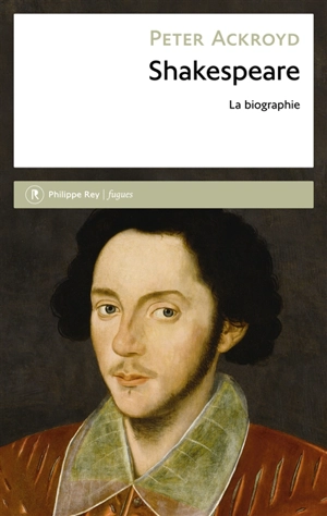 Shakespeare : la biographie - Peter Ackroyd