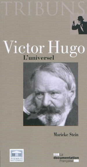 Victor Hugo : l'universel - Marieke Stein