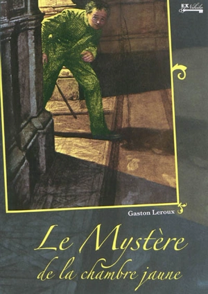 Le mystère de la chambre jaune - Gaston Leroux