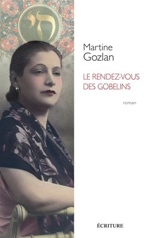 Le rendez-vous des Gobelins - Martine Gozlan